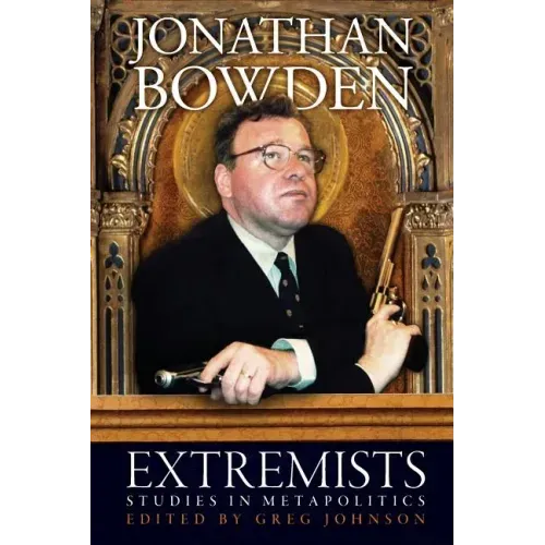 Extremists: Studies in Metapolitics