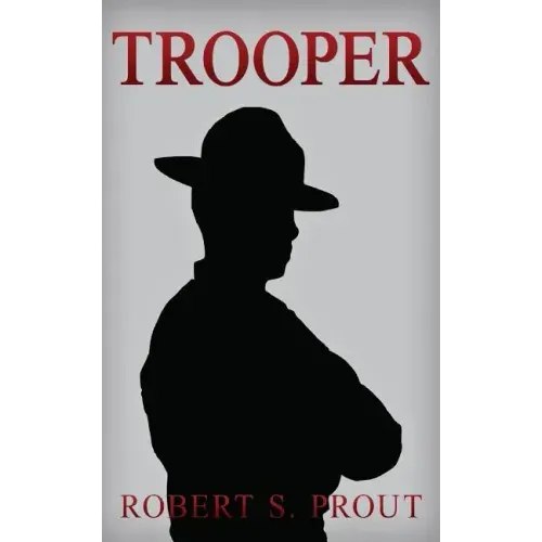 Trooper: A Coming-of-Age Story About a Young State Trooper