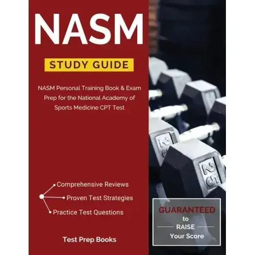 NASM Study Guide: NASM Personal Training Book & Exam Prep for the National Academy of Sports Medicine CPT Test