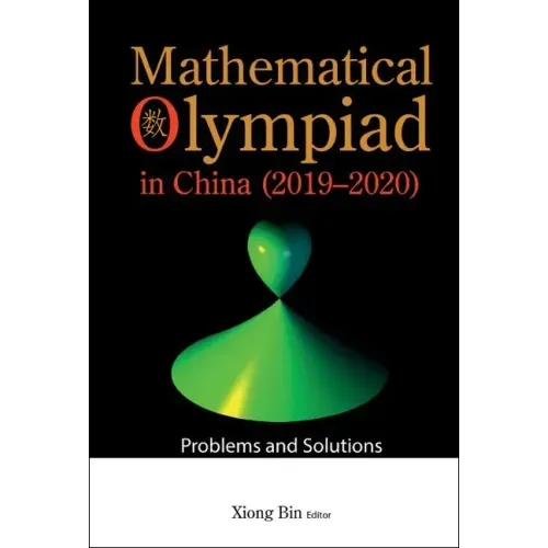 Mathematical Olympiad in China (2019-2020): Problems and Solutions