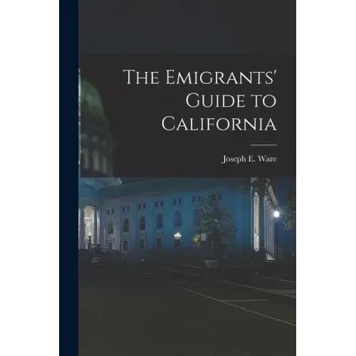 The Emigrants' Guide to California