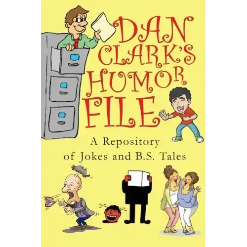 Dan Clark Humor Files: A Repository of Jokes and B.S. Tales