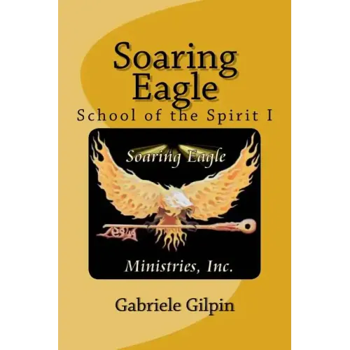 Soaring Eagle School Of The Spirit I: Leadership Training and Equipping