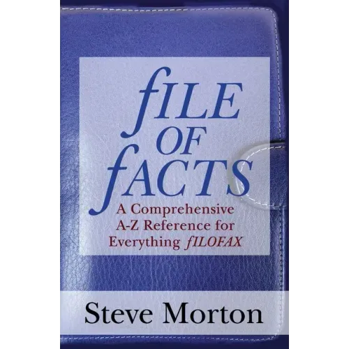 fILE OF fACTS: A Comprehensive A-Z Reference for Everything fILOFAX
