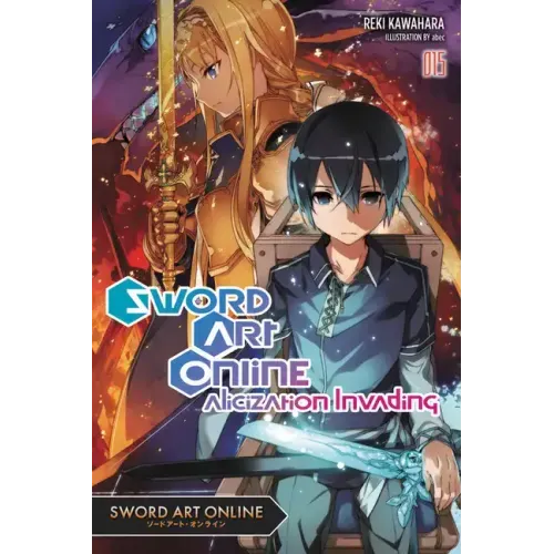 Sword Art Online 15 (Light Novel): Alicization Invading Volume 15
