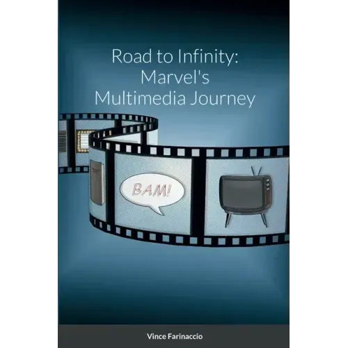 Road to Infinity: Marvel's Multimedia Journey