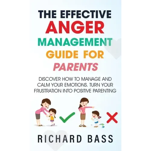 The Effective Anger Management Guide for Parents