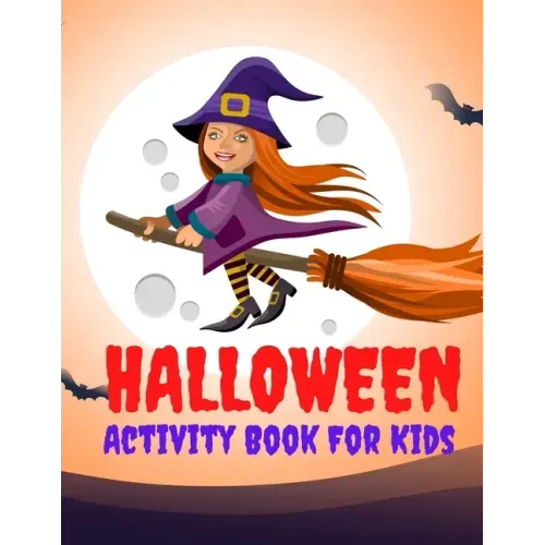 Halloween Activity Book For Kids: Halloween Coloring Book & Activity For Toddlers & Kids of Ages 4-8