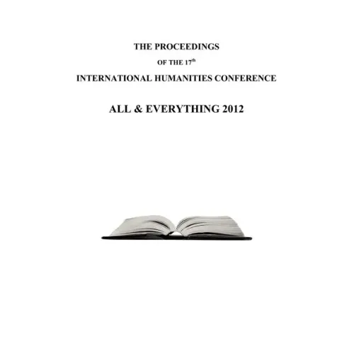 The Proceedings of the 17th International Humanities Conference: All & Everything 2012