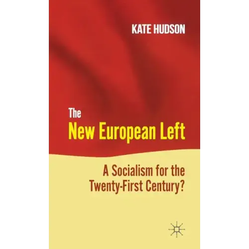 The New European Left: A Socialism for the Twenty-First Century?
