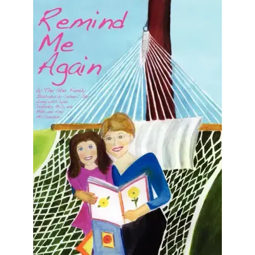 Remind Me Again: Navigating Through the Death of a Grandparent, Parent, Family Member, or Loved One