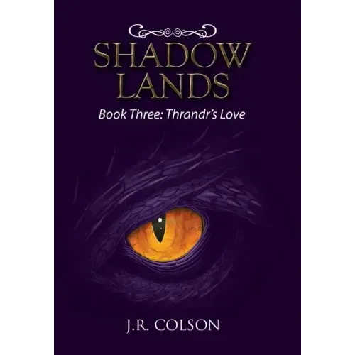 Shadow Lands: Book Three: Thrandr's Love