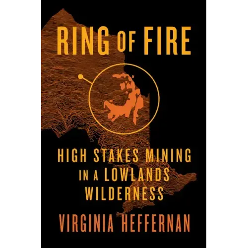 Ring of Fire: High-Stakes Mining in a Lowlands Wilderness