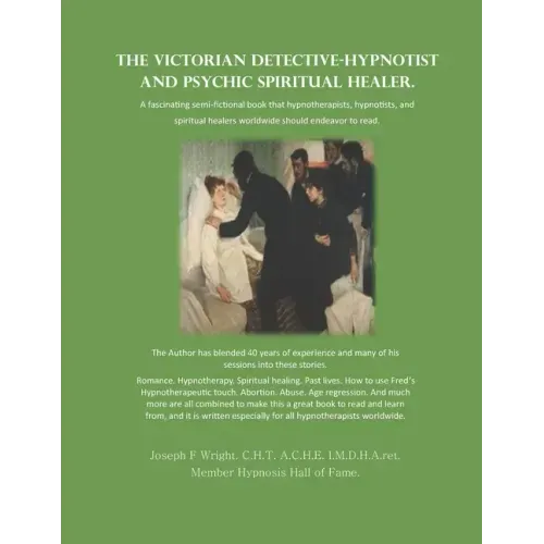 The Victorian Detective-Hypnotist and Psychic Spiritual Healer