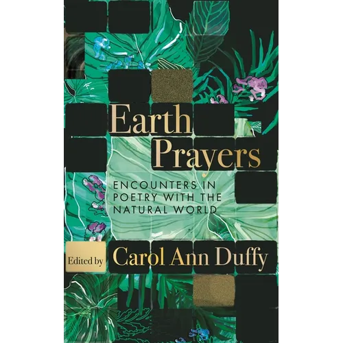 Earth Prayers: Encounters in Poetry with the Natural World