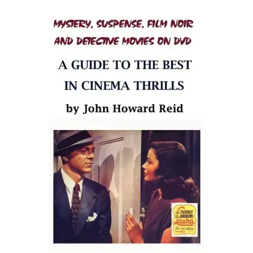 Mystery, Suspense, Film Noir and Detective Movies on DVD: A Guide to the Best in Cinema Thrills