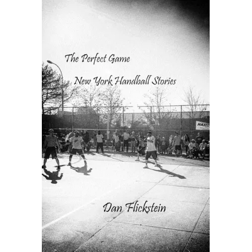 The Perfect Game: New York Handball Stories