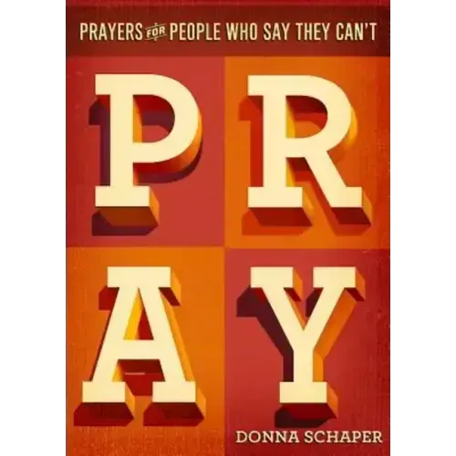 Prayers for People Who Say They Can't Pray