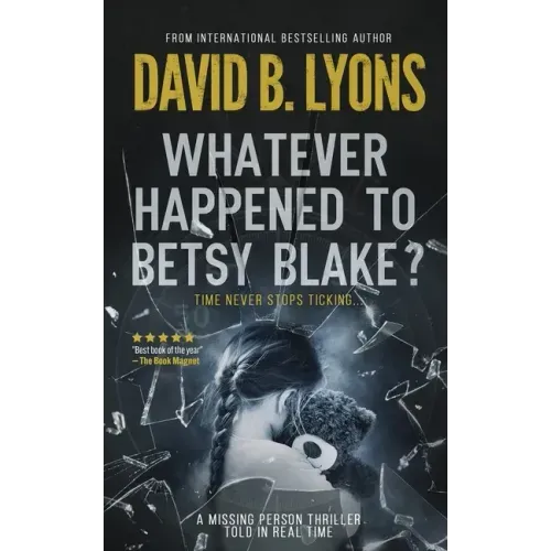 Whatever Happened to Betsy Blake?: A haunting psychological thriller