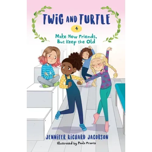 Twig and Turtle 4: Make New Friends, But Keep the Old