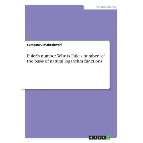 Euler's number. Why is Eule's number "e" the basis of natural logarithm functions