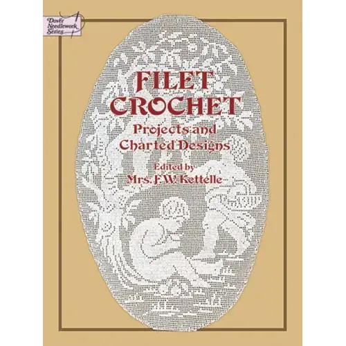 Filet Crochet: Projects and Charted Designs