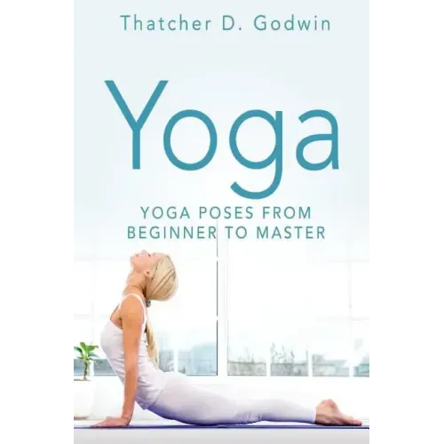 Yoga: Top Yoga Poses From Beginner To Master