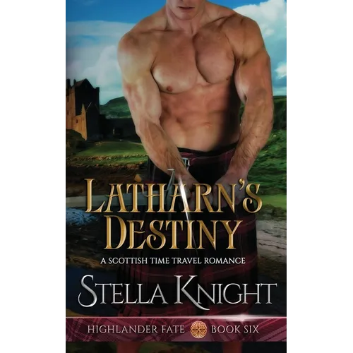 Latharn's Destiny: A Scottish Time Travel Romance