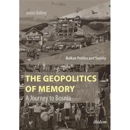 The Geopolitics of Memory: A Journey to Bosnia