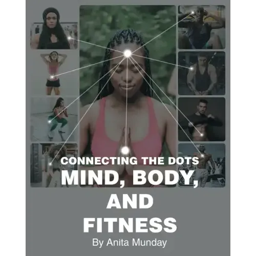 Connecting the Dots: Mind, Body, and Fitness