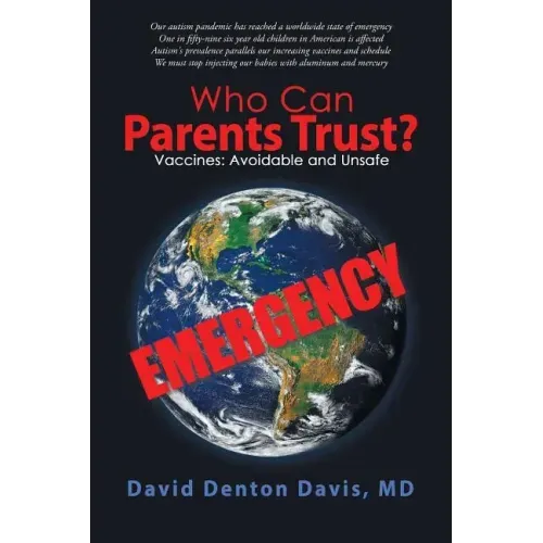 Who Can Parents Trust?: Vaccines: Avoidable and Unsafe