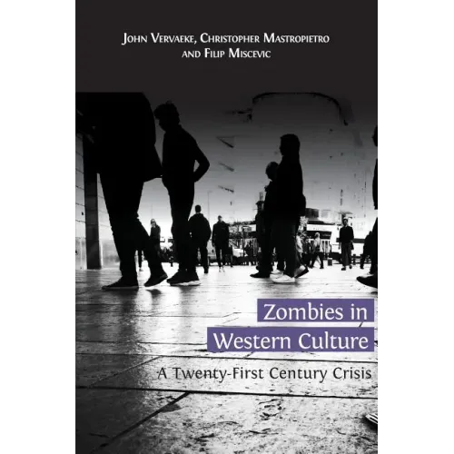 Zombies in Western Culture: A Twenty-First Century Crisis