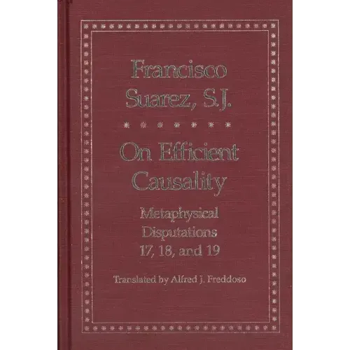 On Efficient Causality: Metaphysical Disputations 17, 18, and 19