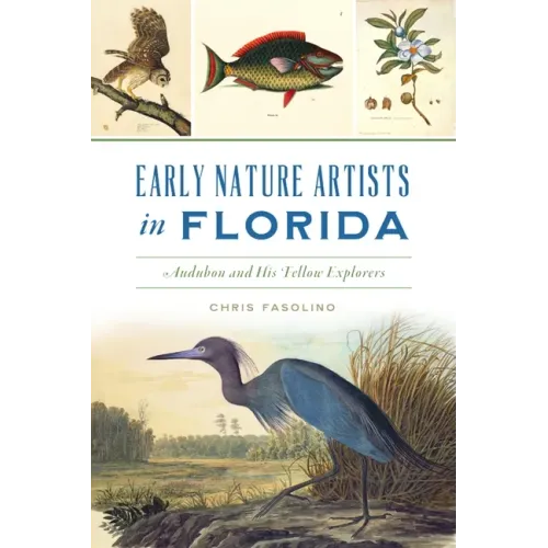 Early Nature Artists in Florida: Audubon and His Fellow Explorers