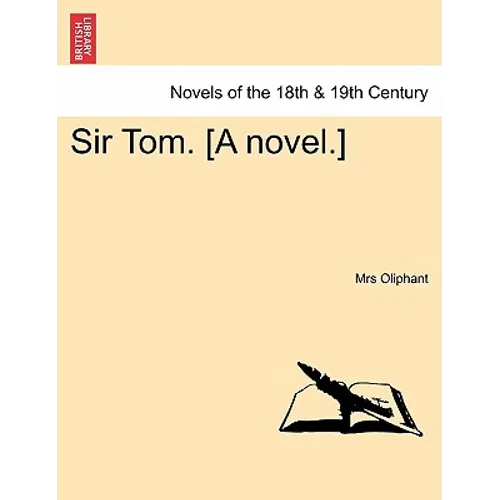 Sir Tom. [A Novel.]