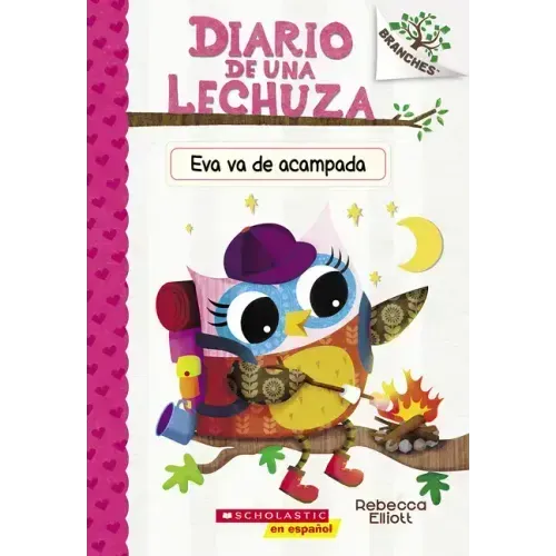 Diario de Una Lechuza #12: Eva Va de Acampada (Owl Diaries #12: Eva's Campfire Adventure)