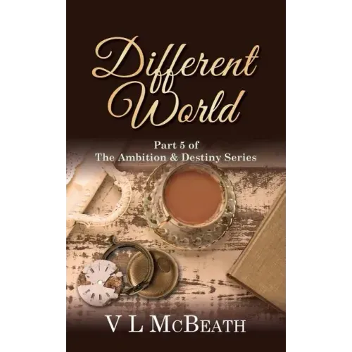 Different World: Part 5 of The Ambition & Destiny Series
