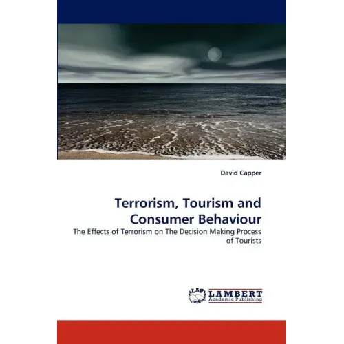 Terrorism, Tourism and Consumer Behaviour