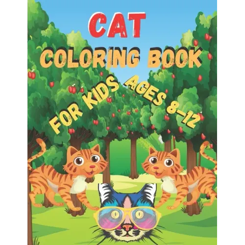 Cat Coloring Book for kids ages 8-12: Funny and Irreverent Coloring Book for Cat