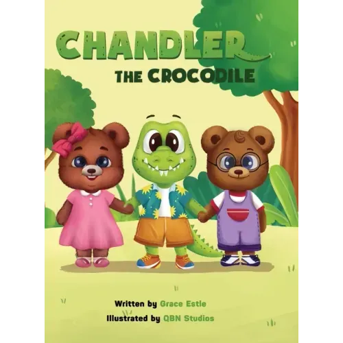 Chandler the Crocodile: A Children's Book about Self-love, Acceptance, and Kindness