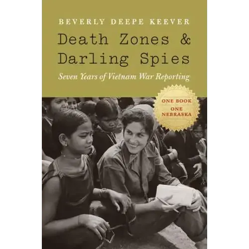 Death Zones and Darling Spies: Seven Years of Vietnam War Reporting