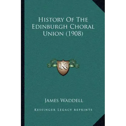 History Of The Edinburgh Choral Union (1908)