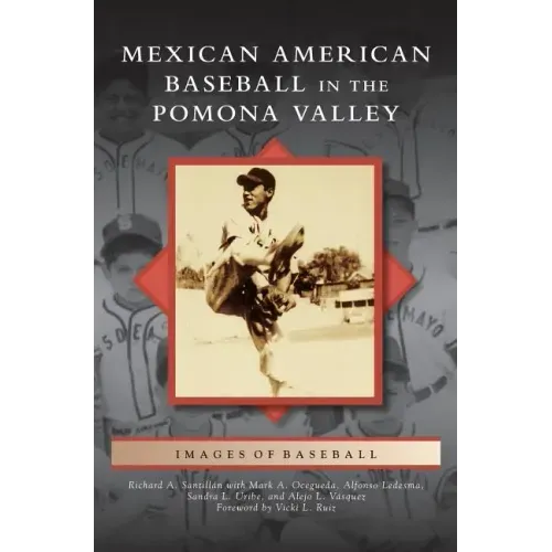 Mexican American Baseball in the Pomona Valley