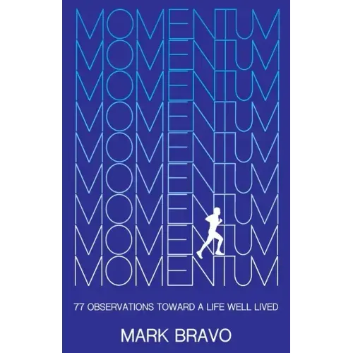 Momentum: 77 Observations Toward a Life Well Lived