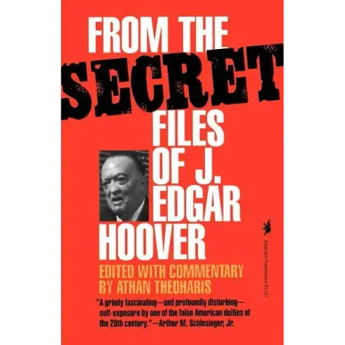 From the Secret Files of J. Edgar Hoover