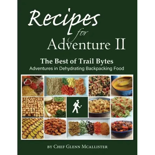 Recipes for Adventure II: The Best of Trail Bytes
