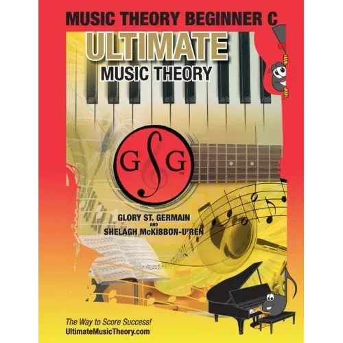 Music Theory Beginner C Ultimate Music Theory: Music Theory Beginner C Workbook includes 12 Fun and Engaging Lessons, Reviews, Sight Reading & Ear Tra