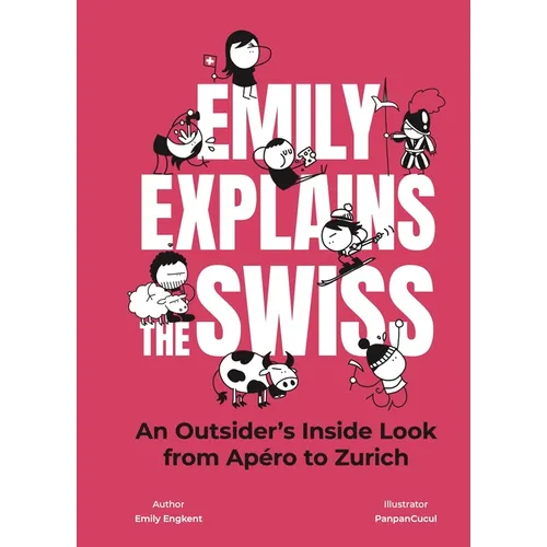 Emily Explains the Swiss: An Outsider's Inside Look from Apéro to Zurich
