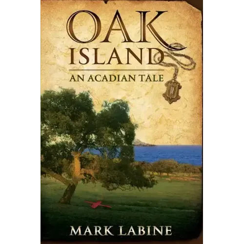 Oak Island An Acadian Tale