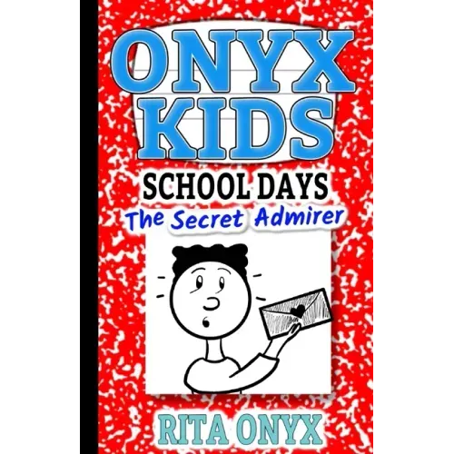 Onyx Kids School Days: The Secret Admirer